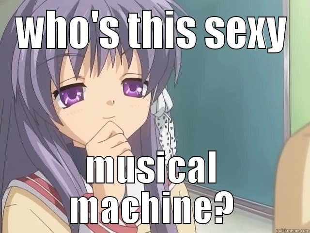 WHO'S THIS SEXY MUSICAL MACHINE? Misc