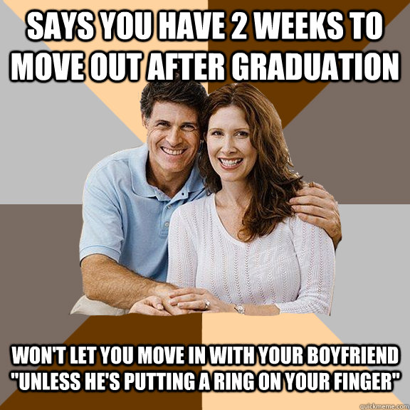 Says you have 2 weeks to move out after graduation Won't let you move in with your boyfriend 