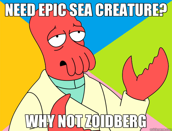 NEED EPIC SEA CREATURE? WHY NOT ZOIDBERG  Futurama Zoidberg 