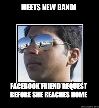 Meets new bandi Facebook friend request before she reaches home  Rich Delhi Boy