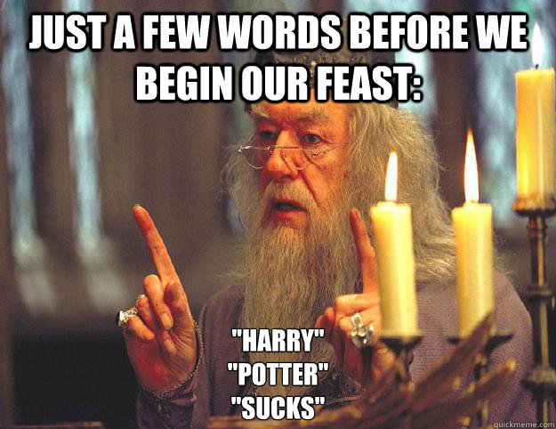 Just a few words before we begin our feast: 