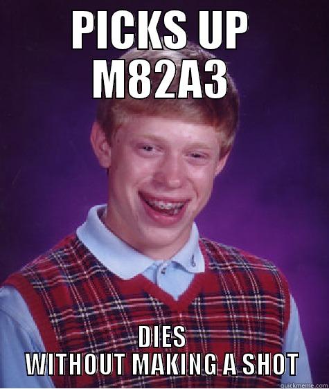 PICKS UP M82A3 DIES WITHOUT MAKING A SHOT Bad Luck Brian