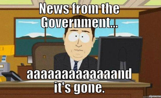 NEWS FROM THE GOVERNMENT... AAAAAAAAAAAAAND IT'S GONE. aaaand its gone