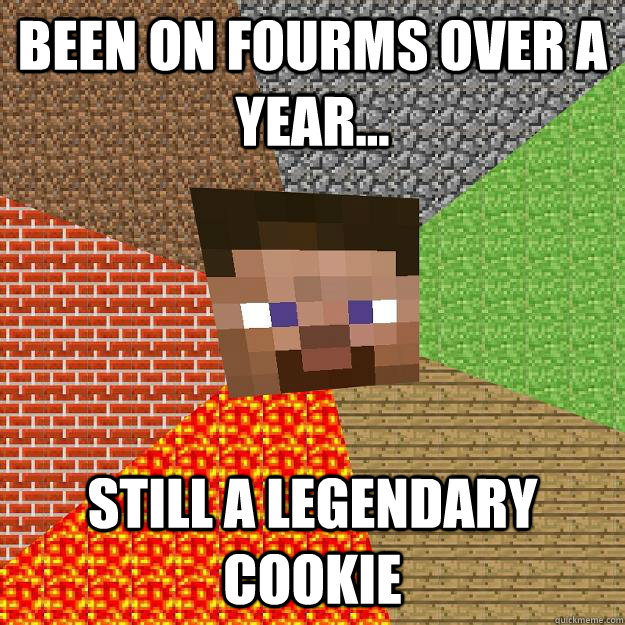 Been on fourms over a year... Still a legendary cookie - Been on fourms over a year... Still a legendary cookie  Minecraft