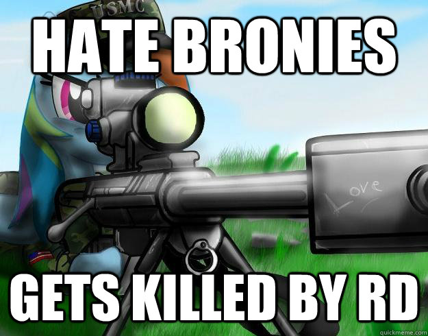 hate bronies  gets killed by RD - hate bronies  gets killed by RD  Rainbow Dash Barret 50 Cal