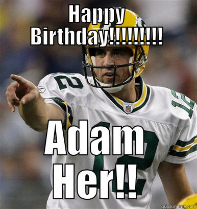 HB ADAM - HAPPY BIRTHDAY!!!!!!!!! ADAM HER!! Misc