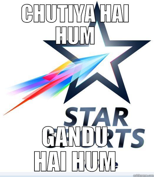 CHUTIYA HAI HUM GANDU HAI HUM Misc