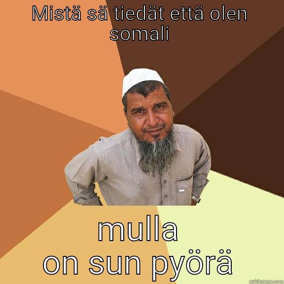 MISTÄ SÄ TIEDÄT ETTÄ OLEN SOMALI MULLA ON SUN PYÖRÄ Ordinary Muslim Man