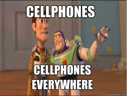 Cellphones Cellphones everywhere  woody and buzz