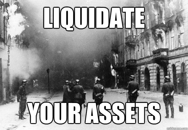 LIQUIDATE YOUR ASSETS - LIQUIDATE YOUR ASSETS  LIQUIDATE