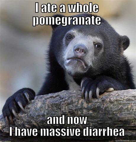 I ATE A WHOLE POMEGRANATE AND NOW I HAVE MASSIVE DIARRHEA Confession Bear