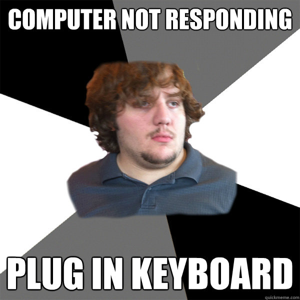 Computer not responding plug in keyboard  Family Tech Support Guy