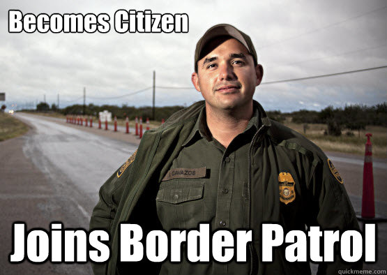 Becomes Citizen Joins Border Patrol - Becomes Citizen Joins Border Patrol  Internal Opression