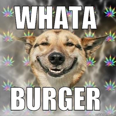 WHATA BURGER Stoner Dog