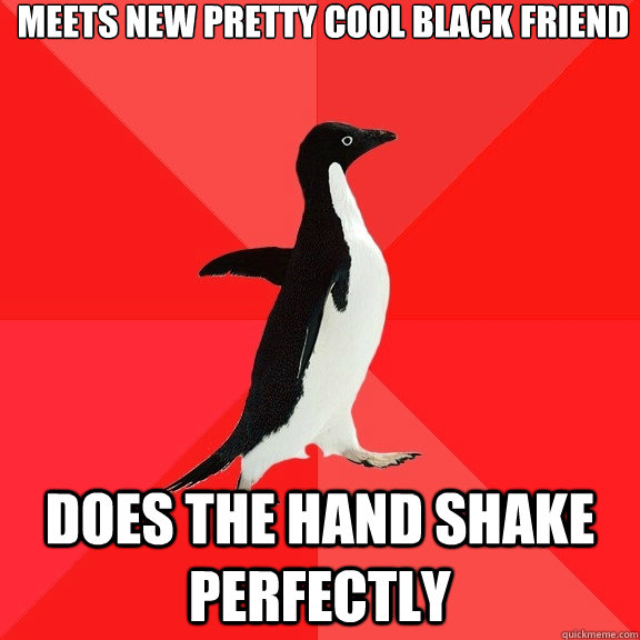 meets new pretty cool black friend does the hand shake perfectly  Socially Awesome Penguin