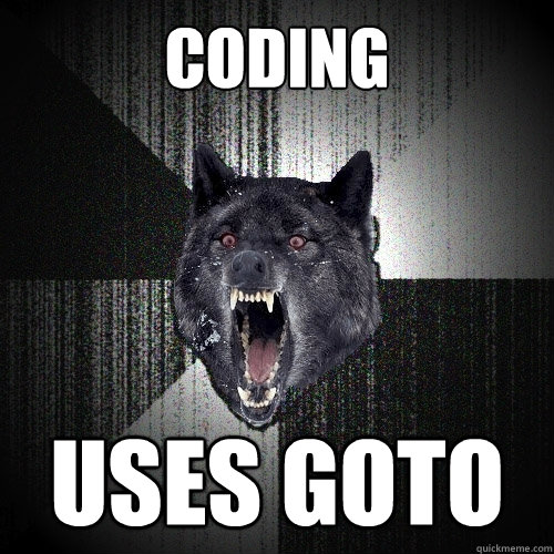 coding uses goto - coding uses goto  Insanity Wolf