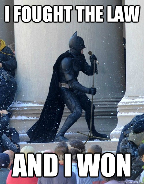 i fought the law and i won  Karaoke Batman