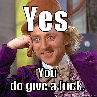 YES YOU DO GIVE A FUCK. Condescending Wonka