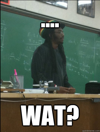 .... Wat? - .... Wat?  Rasta Science Teacher