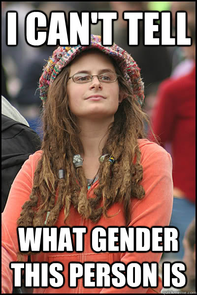 I can't tell  what gender this person is  Bad Argument Hippie