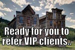  READY FOR YOU TO REFER VIP CLIENTS.. Misc