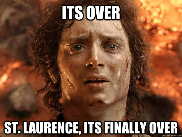 its over St. Laurence, its finally over  Finished Frodo