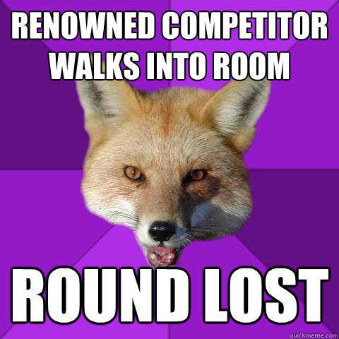 Renowned competitor walks into room round lost - Renowned competitor walks into room round lost  Forensics Fox