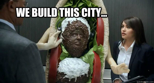 we build this city... - we build this city...  Stinky Falafel