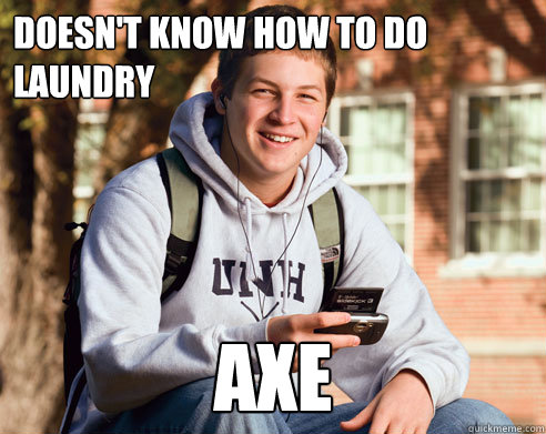 Doesn't know how to do laundry AXE  College Freshman