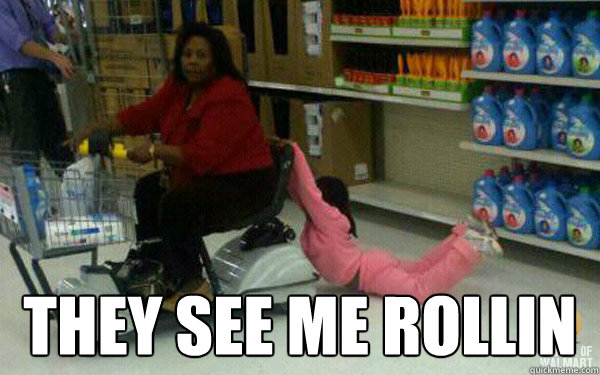  THEY SEE ME ROLLIN  