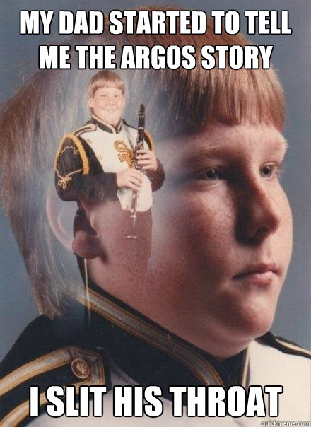 my dad started to tell me the argos story i slit his throat - my dad started to tell me the argos story i slit his throat  PTSD Clarinet Boy