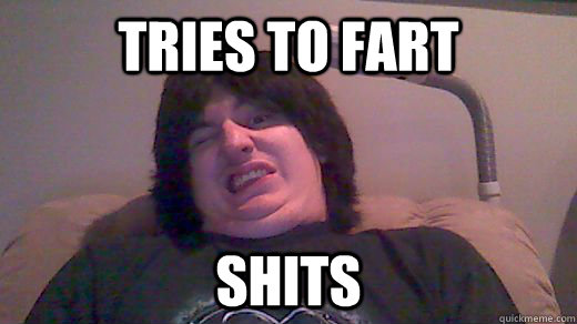 tries to fart shits - tries to fart shits  fat fuck freddy