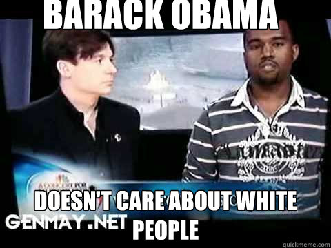 barack obama doesn't care about white people  