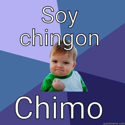 SOY CHINGON CHIMO Success Kid