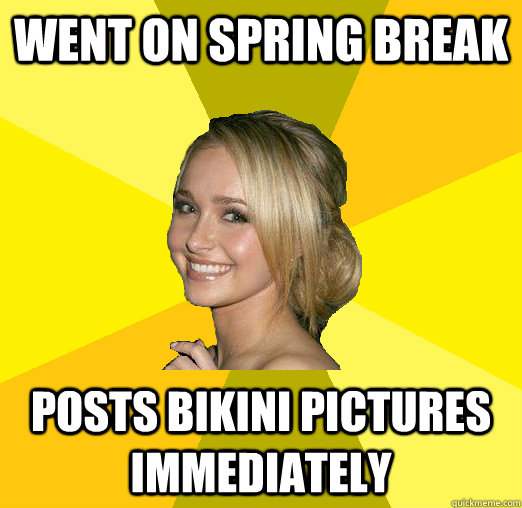 went on spring break posts bikini pictures immediately   Tolerable Facebook Girl