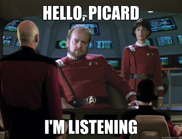 Hello, picard I'm listening - Hello, picard I'm listening  Captain Dr. Frasier