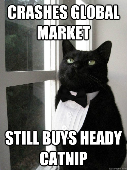 Crashes global market Still buys heady catnip   One Percent Cat