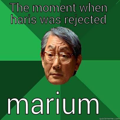 THE MOMENT WHEN HARIS WAS REJECTED MARIUM  High Expectations Asian Father