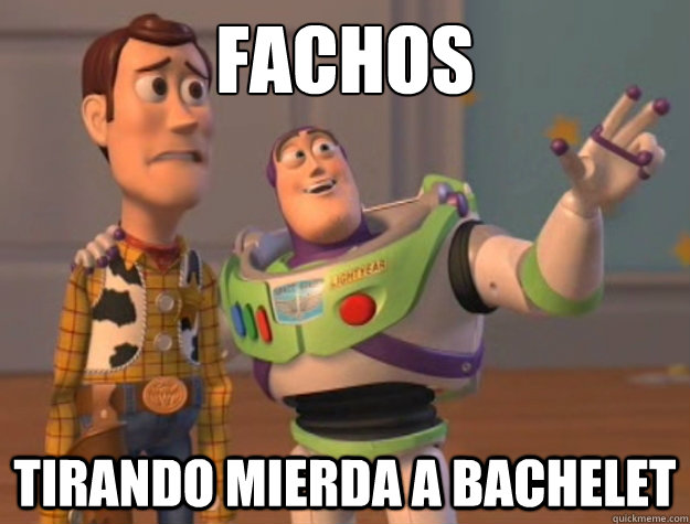 Fachos Tirando mierda a Bachelet  Buzz Lightyear