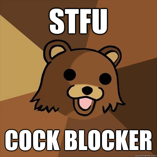 STFU Cock Blocker - STFU Cock Blocker  Pedobear