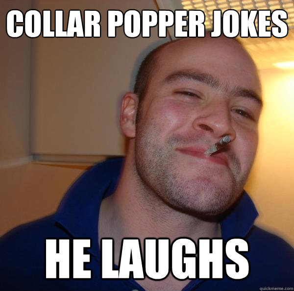 collar popper jokes he laughs - collar popper jokes he laughs  Misc