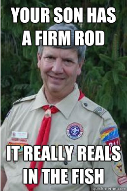 your son has a firm rod it really reals in the fish  Harmless Scout Leader