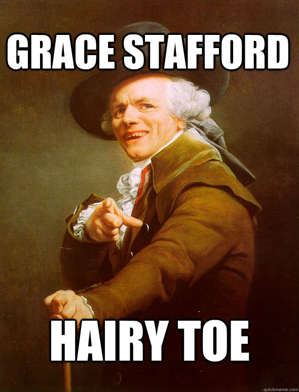 grace stafford hairy toe  Joseph Ducreux