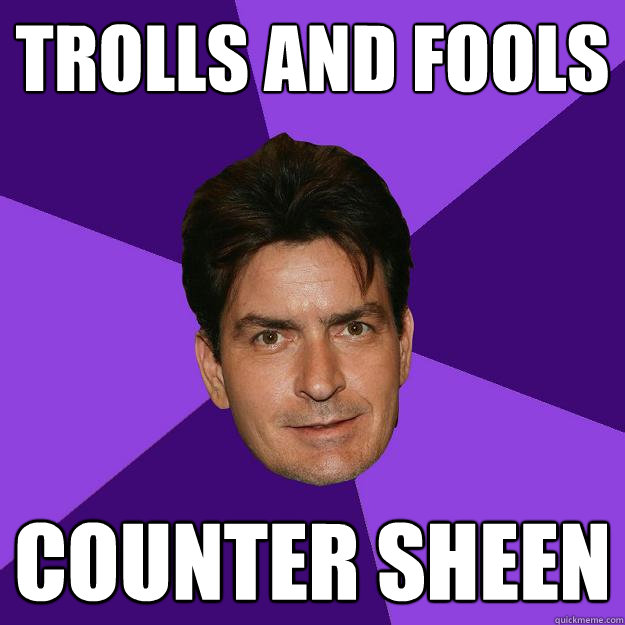 Trolls and fools counter sheen  Clean Sheen