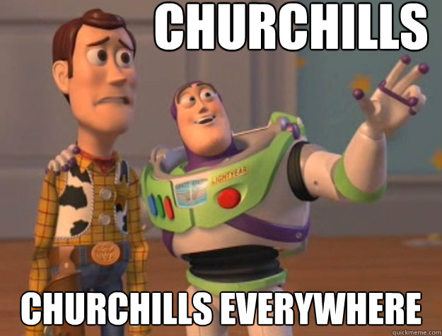 Churchills Churchills everywhere  Buzz Lightyear