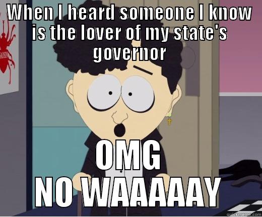 WHEN I HEARD SOMEONE I KNOW IS THE LOVER OF MY STATE'S GOVERNOR OMG NO WAAAAAY Misc