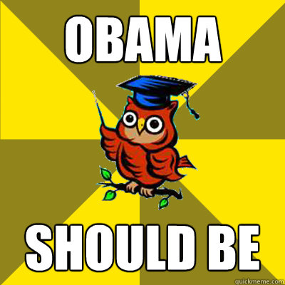 OBAMA Should be  Observational Owl