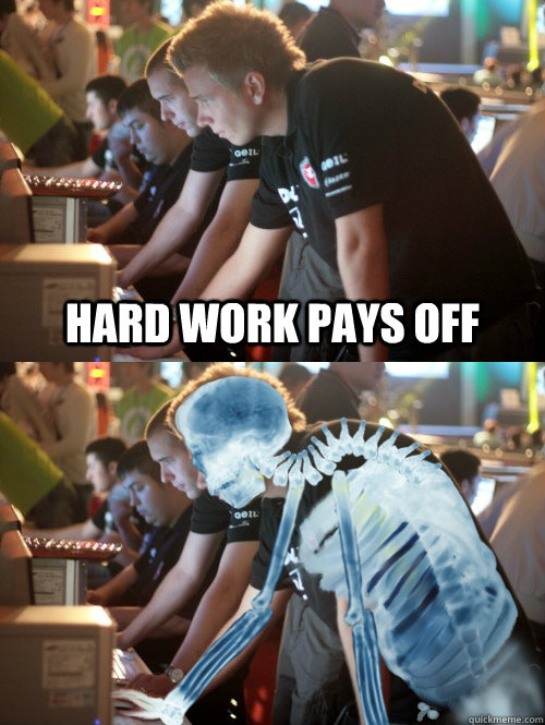 hard work pays off - hard work pays off  Play hard, go pro