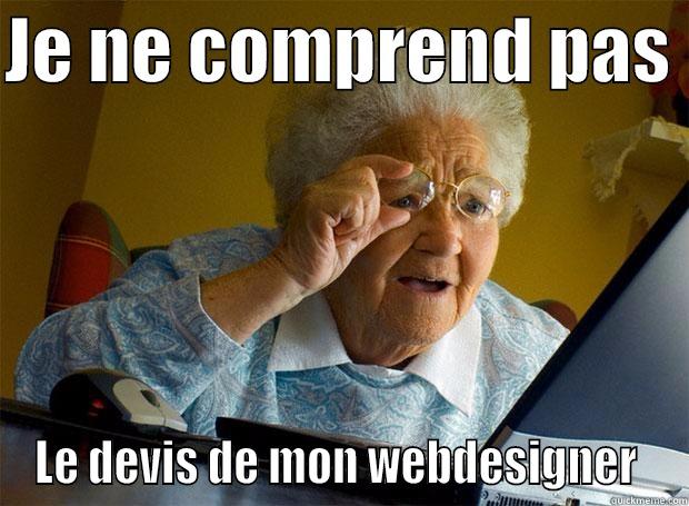 Incompréhension du devis - JE NE COMPREND PAS  LE DEVIS DE MON WEBDESIGNER  Grandma finds the Internet