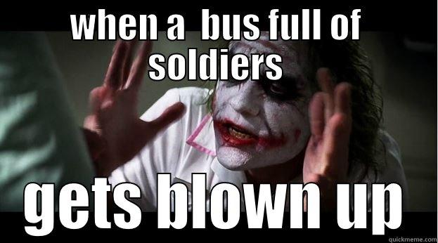 the joker - WHEN A  BUS FULL OF SOLDIERS GETS BLOWN UP Joker Mind Loss